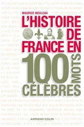 Book cover of L'histoire de France en 100 mots célèbres by Maurice Meuleau