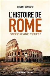 Book cover of L'histoire de Rome comme si vous y étiez ! by Vincent Boqueho