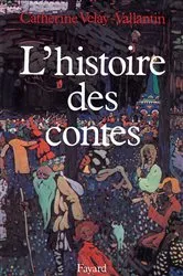 Book cover of L'Histoire des contes by Catherine Velay-Vallantin