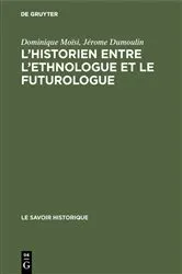 Book cover of L’historien entre l’ethnologue et le futurologue by Dominique Moïsi