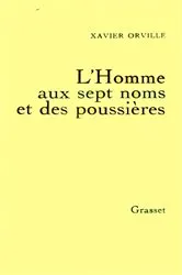 Book cover of L'homme aux sept noms et des poussières by Xavier Orville
