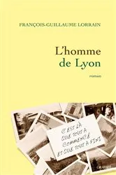 Book cover of L'homme de Lyon by François-Guillaume Lorrain