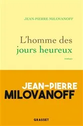 Book cover of L'homme des jours heureux by Jean-Pierre Milovanoff