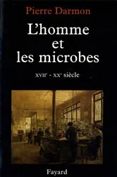 Book cover of L'homme et les microbes XVIIe-Xxe siècle by Pierre Darmon