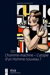 Book cover of L’homme-machine – L’utopie d’un Homme nouveau ? by Catherine Frèrejean