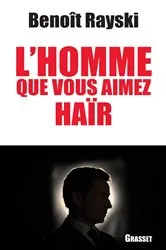 Book cover of L'homme que vous aimez haïr by Benoît Rayski
