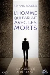 Book cover of L'homme qui parlait avec les morts by Reynald Roussel