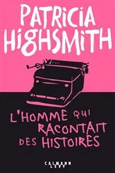 Book cover of L'Homme qui racontait des histoires by Patricia Highsmith