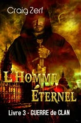 Book cover of L'Homme Éternel – Livre 3 : Guerre de Clan by Craig Zerf