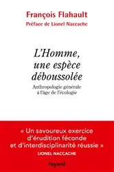 Book cover of L'Homme, une espèce déboussolée. Anthropologie générale à l'âge de l'écologie by François Flahault