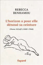 Book cover of L'horizon a pour elle dénoué sa ceinture by Rebecca Benhamou
