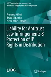 Book cover of Liability for Antitrust Law Infringements & Protection of IP Rights in Distribution by Pranvera Këllezi