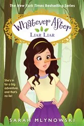 Book cover of Liar, Liar (Whatever After #16) by Sarah Mlynowski