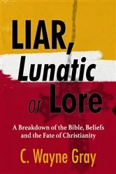 Book cover of Liar, Lunatic, or Lore by Unknown