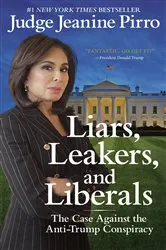 Book cover of Liars, Leakers, and Liberals by Jeanine Pirro