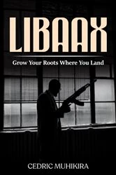 Book cover of Libaax by Cedric Muhikira