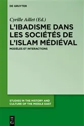Book cover of L’ibadisme dans les sociétés de l’Islam médiéval by Cyrille Aillet
