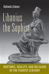 Book cover of Libanius the Sophist by Raffaella Cribiore