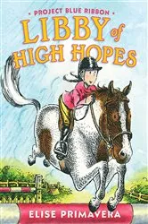 Book cover of Libby of High Hopes, Project Blue Ribbon by Elise Primavera