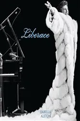 Book cover of Liberace by Isabella Alston