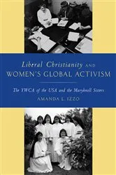 Book cover of Liberal Christianity and Women's Global Activism by Amanda Izzo