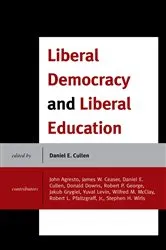 Book cover of Liberal Democracy and Liberal Education by Daniel E. Cullen