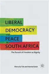 Book cover of Liberal Democracy and Peace in South Africa by H. Kotzé