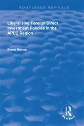 Book cover of Liberalising Foreign Direct Investment Policies in the APEC Region by Bernie Bishop