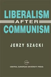Book cover of Liberalism After Communism by Jerzy Szacki