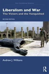 Book cover of Liberalism and War (2nd ed.) by Andrew J. Williams