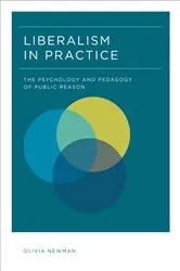 Book cover of Liberalism in Practice by Olivia Newman