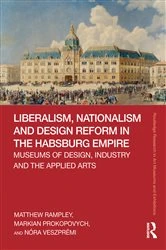 Book cover of Liberalism, Nationalism and Design Reform in the Habsburg Empire by Matthew Rampley