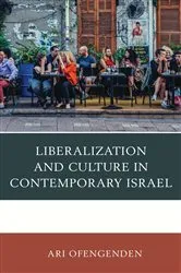 Book cover of Liberalization and Culture in Contemporary Israel by Ari Ofengenden