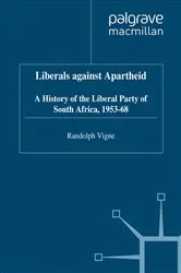Book cover of Liberals against Apartheid by R. Vigne