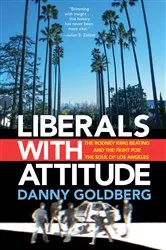 Book cover of Liberals with Attitude by Danny Goldberg