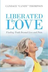 Book cover of Liberated by Love by Thompson, Candace, 
