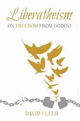 Book cover of Liberatheism by David Eller