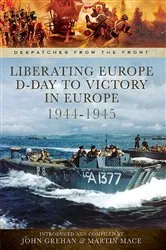 Book cover of Liberating Europe: D-Day to Victory in Europe, 1944–1945 by John Grehan