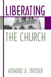 Book cover of Liberating the Church by Howard A. Snyder