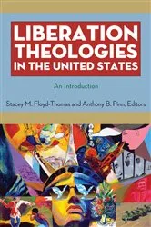 Book cover of Liberation Theologies in the United States by Stacey M. Floyd-Thomas