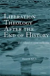 Book cover of Liberation Theology after the End of History by Daniel Bell