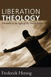 Book cover of Liberation Theology by Frederick Herzog