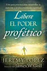 Book cover of Libere el poder profético by Jeremy López