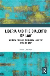 Book cover of Liberia and the Dialectic of Law by Shane Chalmers