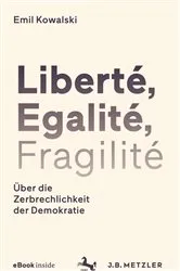 Book cover of Liberté, Egalité, Fragilité by Emil Kowalski