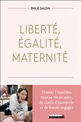 Book cover of Liberté, égalité, maternité by Unknown