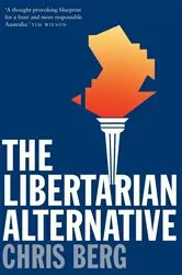 Book cover of Libertarian Alternative by Chris Berg