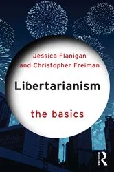 Book cover of Libertarianism by Jessica Flanigan