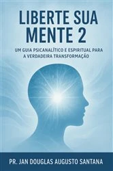 Book cover of Liberte Sua Mente 2 by Jan Douglas Augusto Santana
