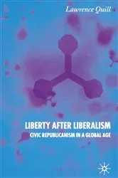 Book cover of Liberty after Liberalism by L. Quill